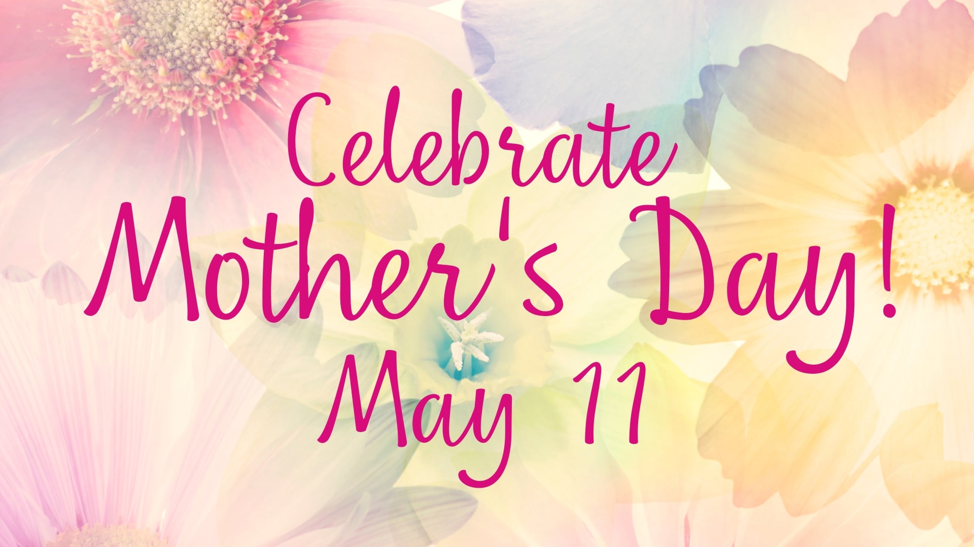 Celebrate Mother's Day 2025